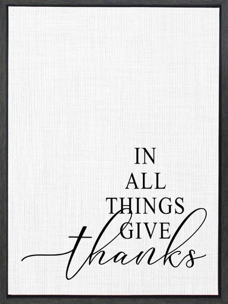 In All Things Give Thanks   18"W x 24"H